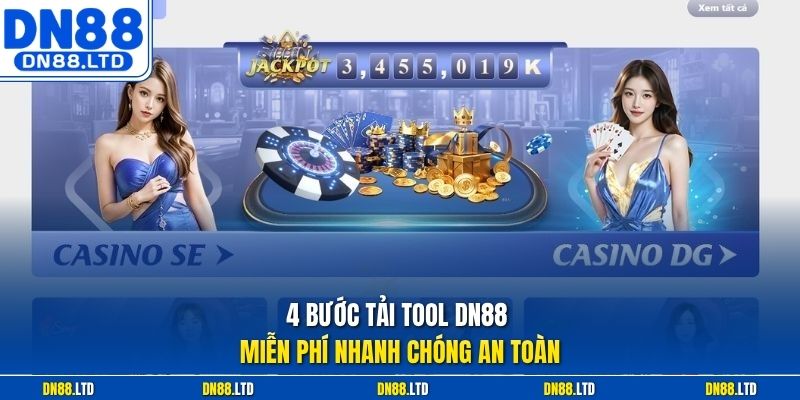 4 bước tải tool DN88 miễn phí nhanh chóng an toàn