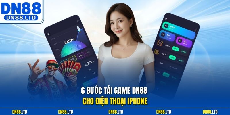 6 bước tải game DN88 cho điện thoại iPhone