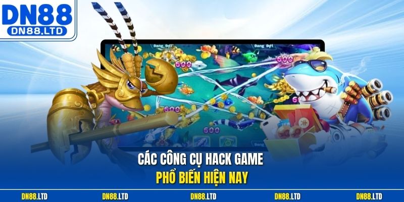Các công cụ hack game phổ biến hiện nay