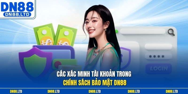 Các xác minh tài khoản trong chính sách bảo mật DN88
