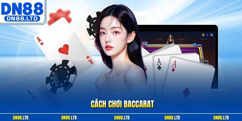 Cách Chơi Baccarat | Cẩm Nang Bắt Chuỗi Thắng Cho Hội Viên