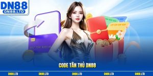Code Tân Thủ DN88 - Nhận Ngay Giftcode Khởi Nghiệp 2026