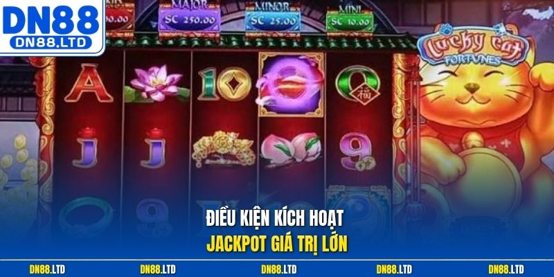 Điều kiện kích hoạt jackpot giá trị lớn