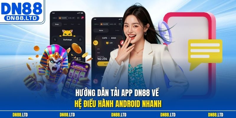 Hướng dẫn tải app DN88 về hệ điều hành Android nhanh