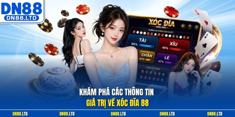 Khám phá các thông tin giá trị về Xóc đĩa 88