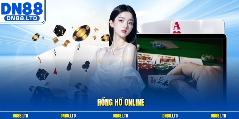 Rồng Hổ Online | Mẹo Đặt Cược Xanh Chín Hốt Lộc Mỗi Giây