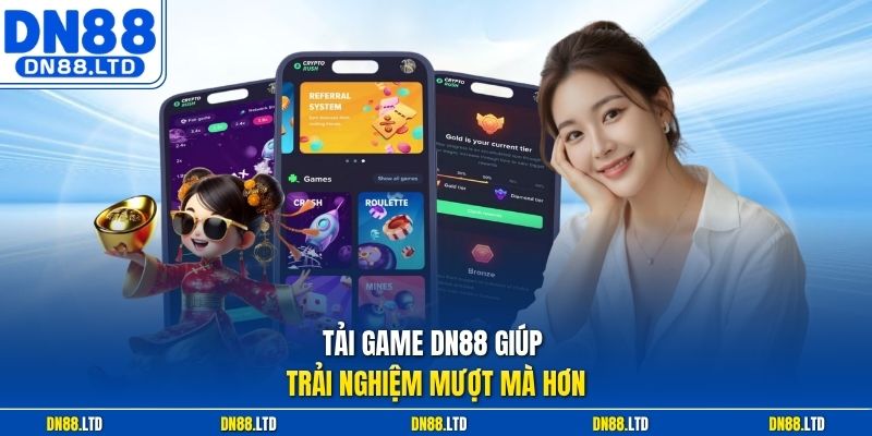 Tải game DN88 giúp trải nghiệm mượt mà hơn