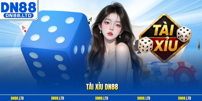 Tài Xỉu DN88 – Trò Chơi Lắc Xí Ngầu Trực Tuyến Thú Vị 2026