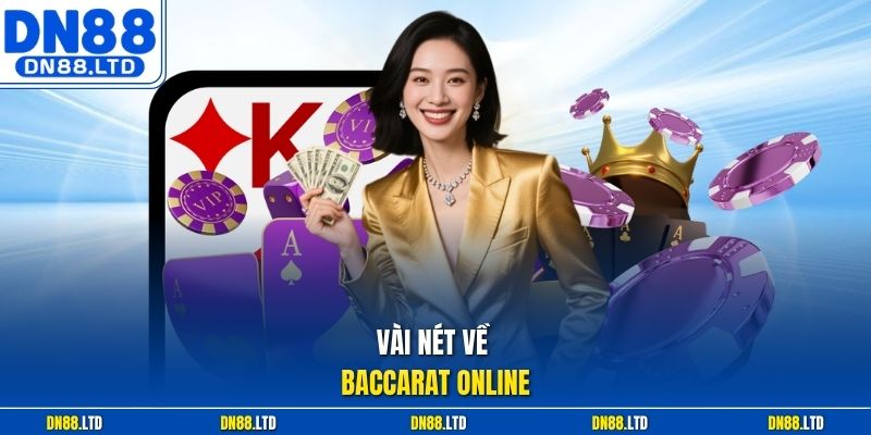 Vài nét về Baccarat Online
