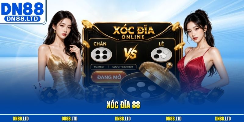 Xóc Đĩa 88 DN88 – Game Đổi Thưởng Uy Tín, Xanh Chín 2026